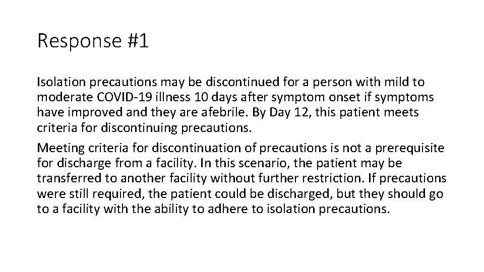 Response #1 Isolation precautions may be discontinued for a person with mild to moderate