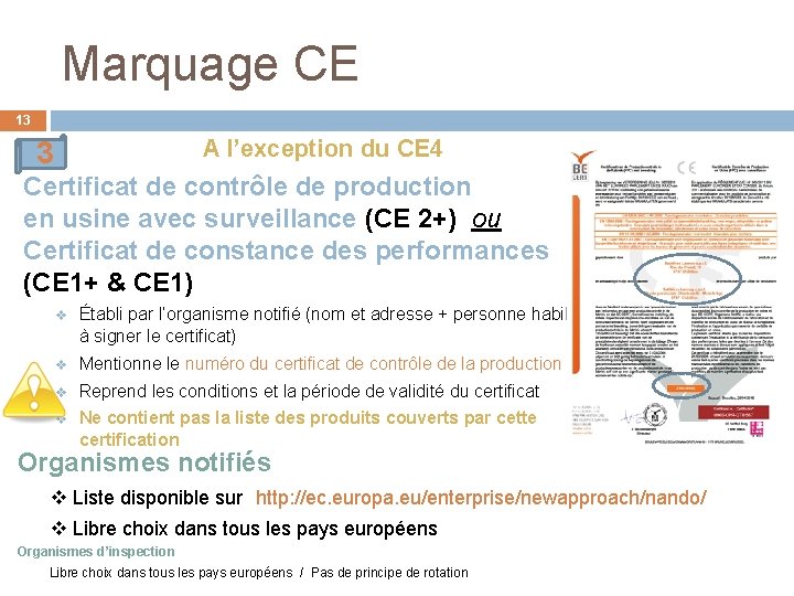 Marquage CE 13 A l’exception du CE 4 3 Certificat de contrôle de production
