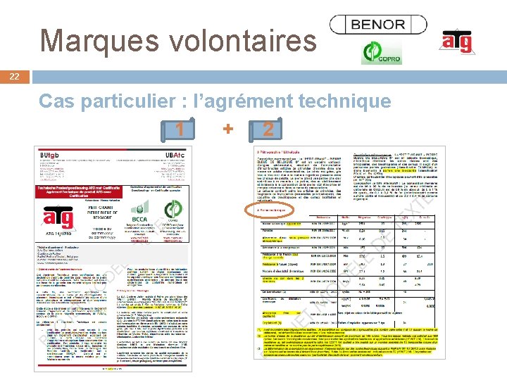 Marques volontaires 22 Cas particulier : l’agrément technique + 2 1 