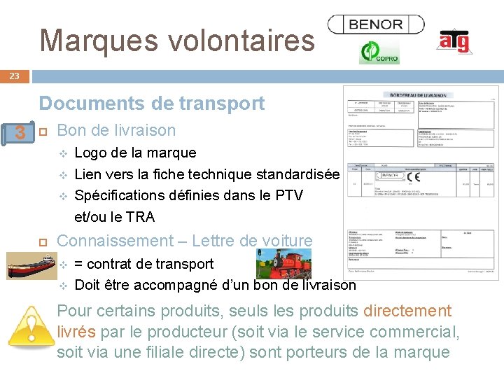 Marques volontaires 23 Documents de transport 3 Bon de livraison v v v Logo
