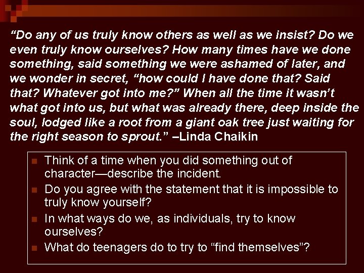 “Do any of us truly know others as well as we insist? Do we