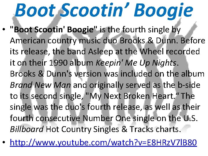 Boot Scootin’ Boogie • "Boot Scootin' Boogie" is the fourth single by American country