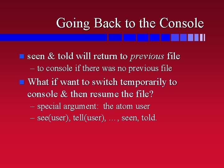Going Back to the Console n seen & told will return to previous file