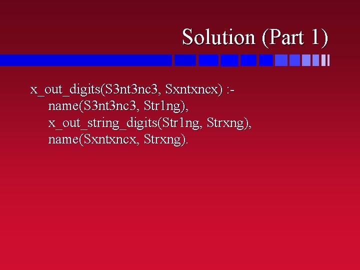 Solution (Part 1) x_out_digits(S 3 nt 3 nc 3, Sxntxncx) : name(S 3 nt