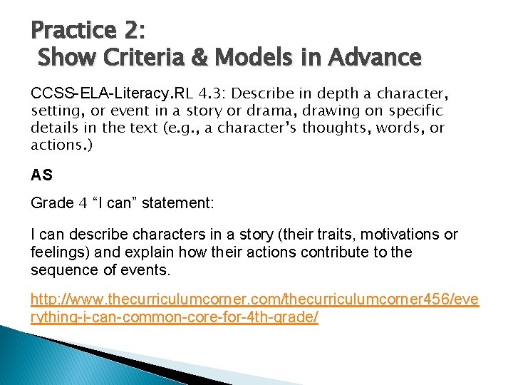 Practice 2: Show Criteria & Models in Advance CCSS-ELA-Literacy. RL 4. 3: Describe in