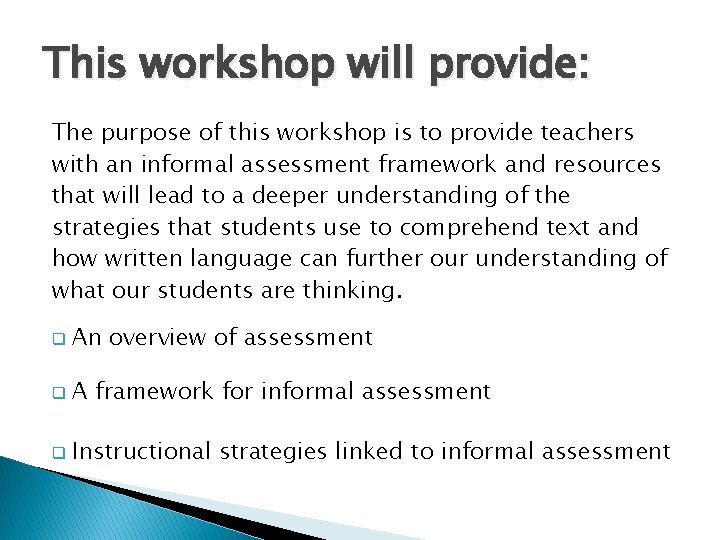 This workshop will provide: The purpose of this workshop is to provide teachers with