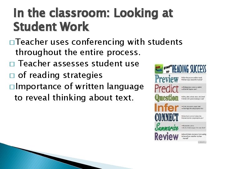 In the classroom: Looking at Student Work � Teacher uses conferencing with students throughout