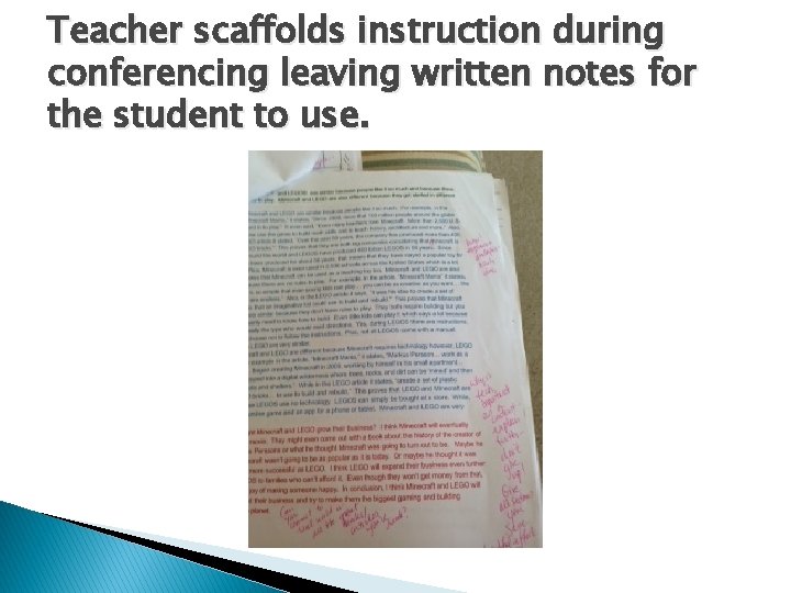 Teacher scaffolds instruction during conferencing leaving written notes for the student to use. 