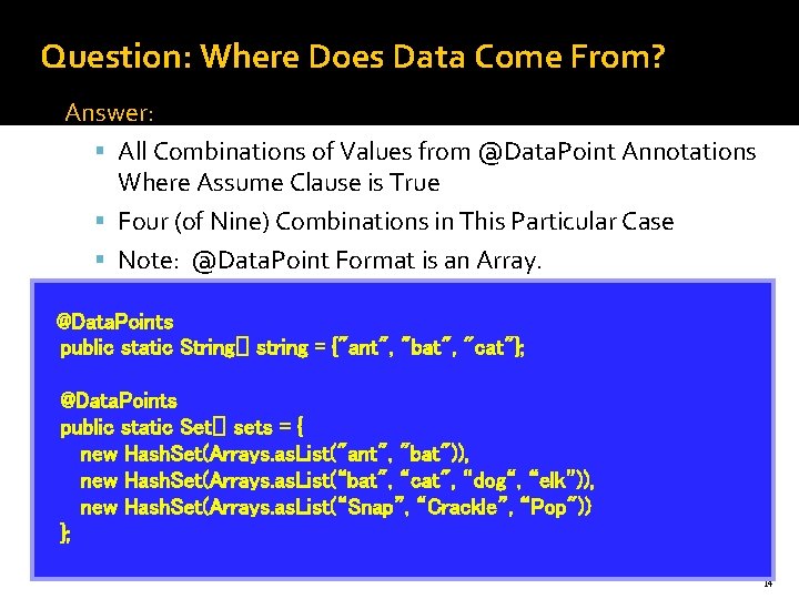 Question: Where Does Data Come From? Answer: All Combinations of Values from @Data. Point