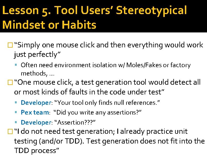Lesson 5. Tool Users’ Stereotypical Mindset or Habits � “Simply one mouse click and