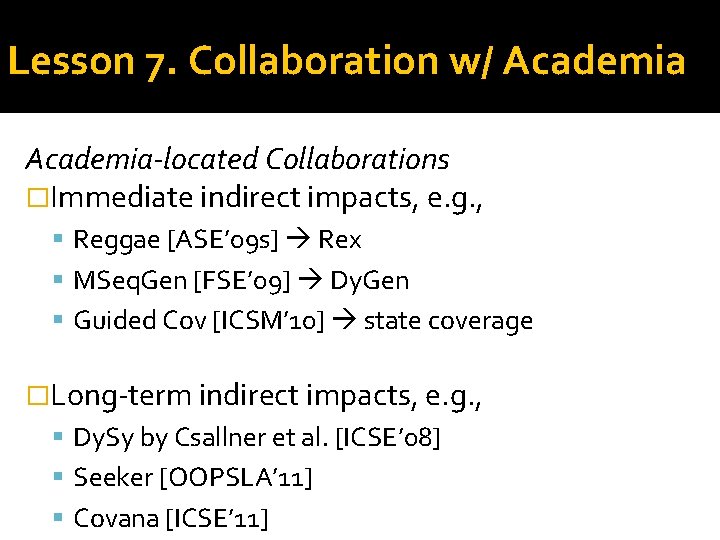 Lesson 7. Collaboration w/ Academia-located Collaborations �Immediate indirect impacts, e. g. , Reggae [ASE’