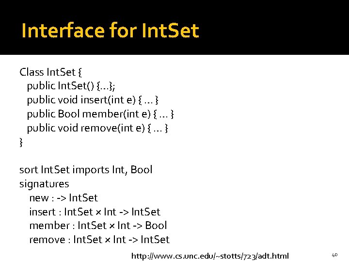 Interface for Int. Set Class Int. Set { public Int. Set() {…}; public void