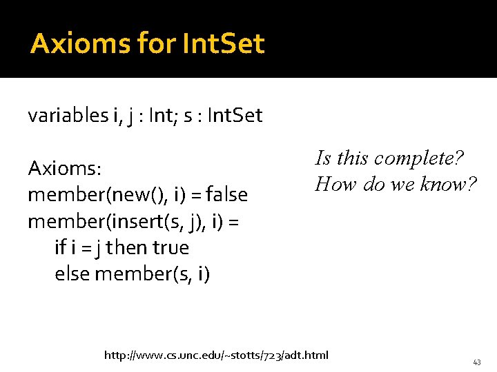 Axioms for Int. Set variables i, j : Int; s : Int. Set Axioms: