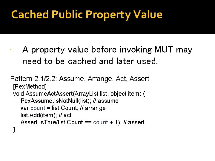 Cached Public Property Value • A property value before invoking MUT may need to