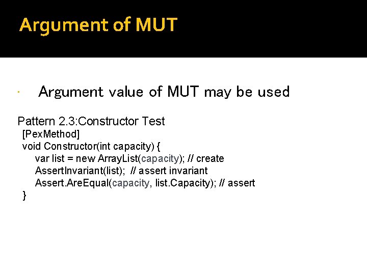 Argument of MUT • Argument value of MUT may be used Pattern 2. 3: