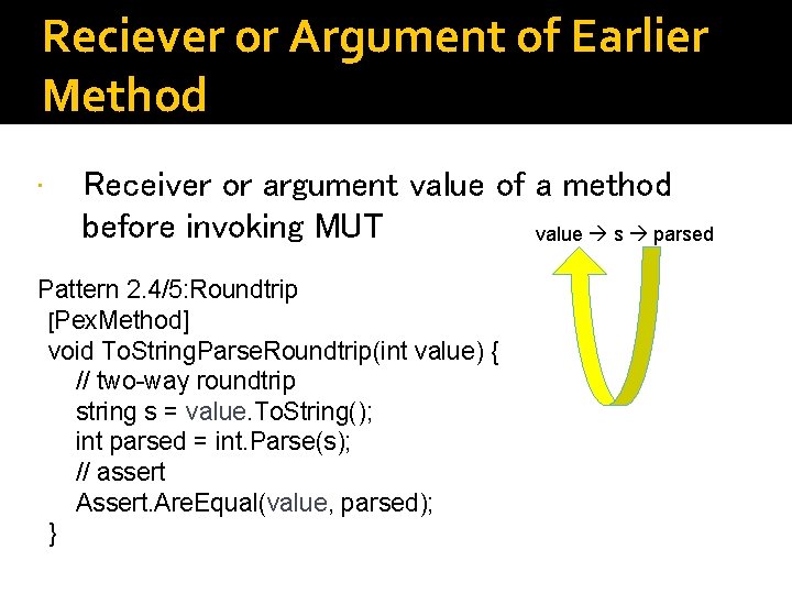 Reciever or Argument of Earlier Method • Receiver or argument value of a method