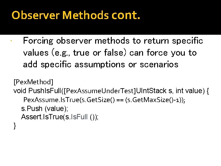 Observer Methods cont. • Forcing observer methods to return specific values (e. g. ,