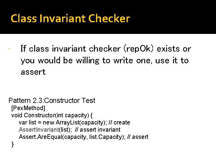 Class Invariant Checker • If class invariant checker (rep. Ok) exists or you would