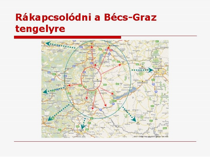 Rákapcsolódni a Bécs-Graz tengelyre Rákapcsolódni a Bécs-Graz tengelyre