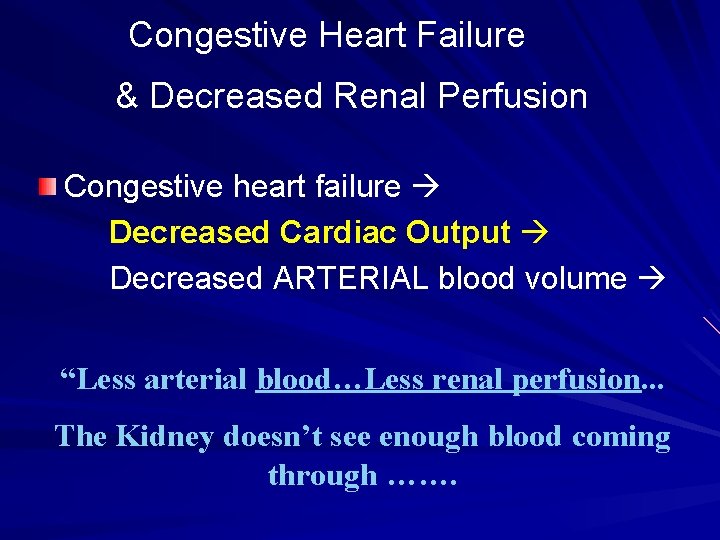 Congestive Heart Failure & Decreased Renal Perfusion Congestive heart failure Decreased Cardiac Output Decreased Congestive Heart Failure & Decreased Renal Perfusion Congestive heart failure Decreased Cardiac Output Decreased