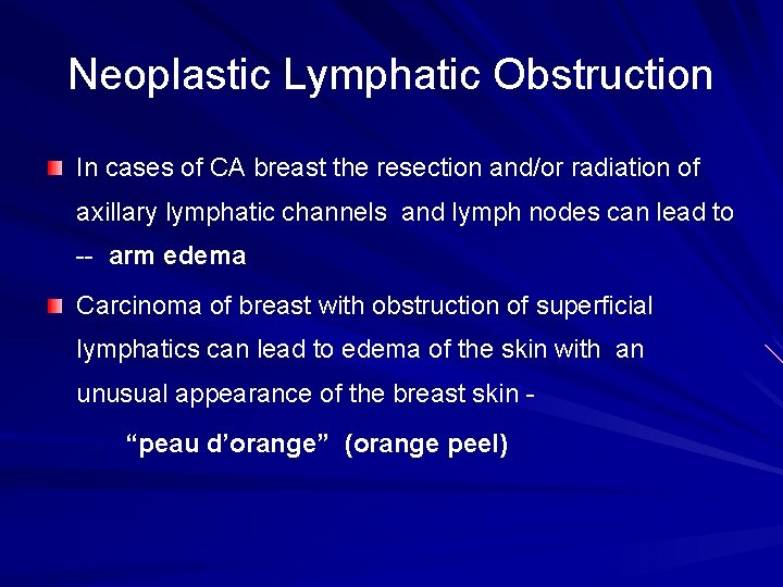 Neoplastic Lymphatic Obstruction In cases of CA breast the resection and/or radiation of axillary Neoplastic Lymphatic Obstruction In cases of CA breast the resection and/or radiation of axillary