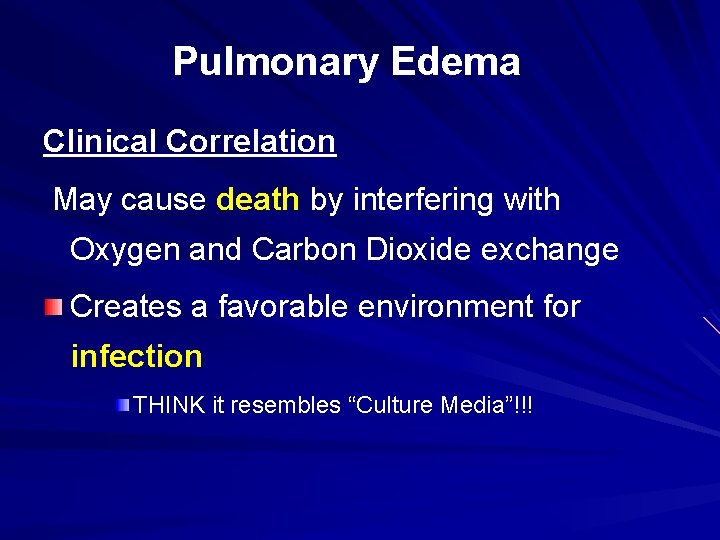 Pulmonary Edema Clinical Correlation May cause death by interfering with Oxygen and Carbon Dioxide Pulmonary Edema Clinical Correlation May cause death by interfering with Oxygen and Carbon Dioxide