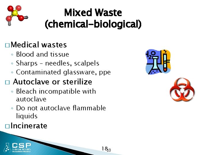 Mixed Waste (chemical-biological) � Medical ◦ ◦ ◦ � wastes Blood and tissue Sharps