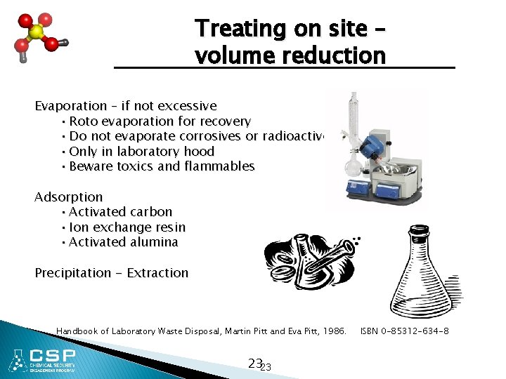 Treating on site – volume reduction Evaporation – if not excessive • Roto evaporation