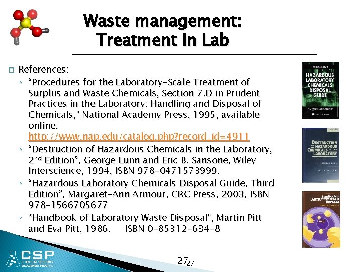 Waste management: Treatment in Lab � References: ◦ “Procedures for the Laboratory-Scale Treatment of