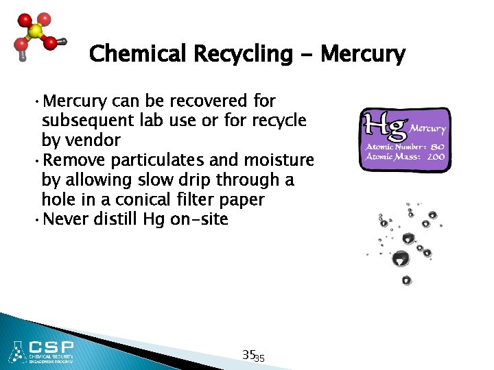 Chemical Recycling - Mercury • Mercury can be recovered for subsequent lab use or