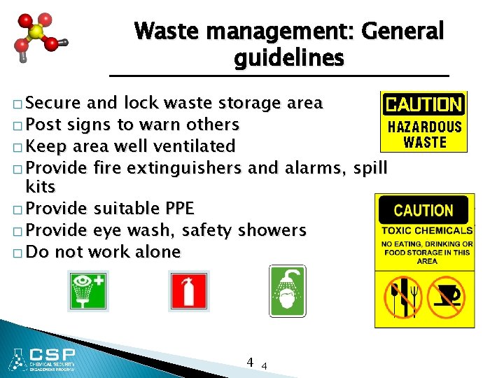 Waste management: General guidelines � Secure and lock waste storage area � Post signs