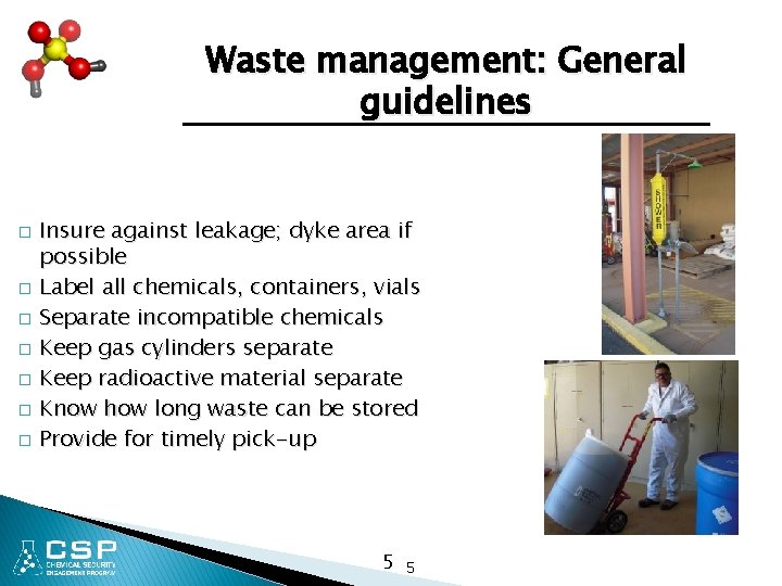 Waste management: General guidelines Insure against leakage; dyke area if possible � Label all