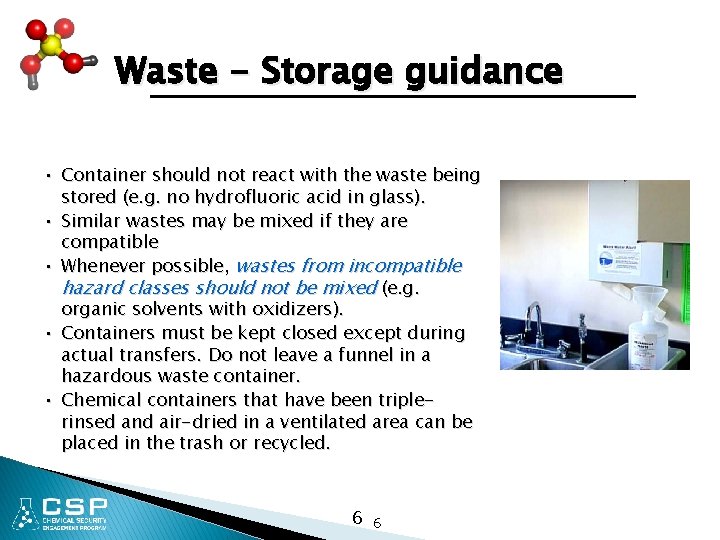 Waste - Storage guidance • Container should not react with the waste being stored