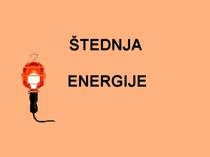 ŠTEDNJA ENERGIJE 