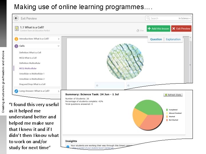 Creating structure to give freedom and choice Making use of online learning programmes…. “I Creating structure to give freedom and choice Making use of online learning programmes…. “I