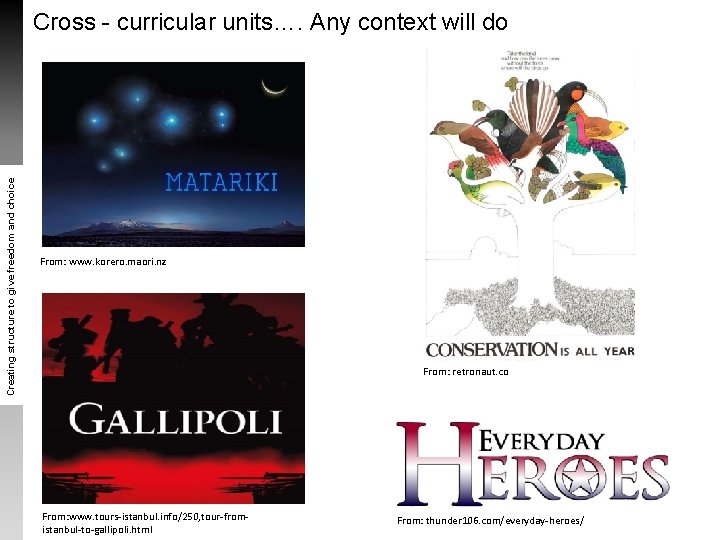 Creating structure to give freedom and choice Cross - curricular units…. Any context will Creating structure to give freedom and choice Cross - curricular units…. Any context will