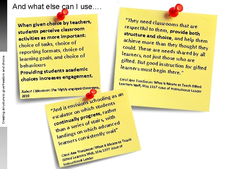 Creating structure to give freedom and choice And what else can I use…. teachers, Creating structure to give freedom and choice And what else can I use…. teachers,