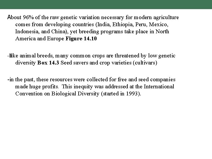 About 96% of the raw genetic variation necessary for modern agriculture comes from developing