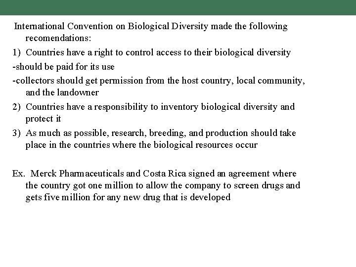 International Convention on Biological Diversity made the following recomendations: 1) Countries have a