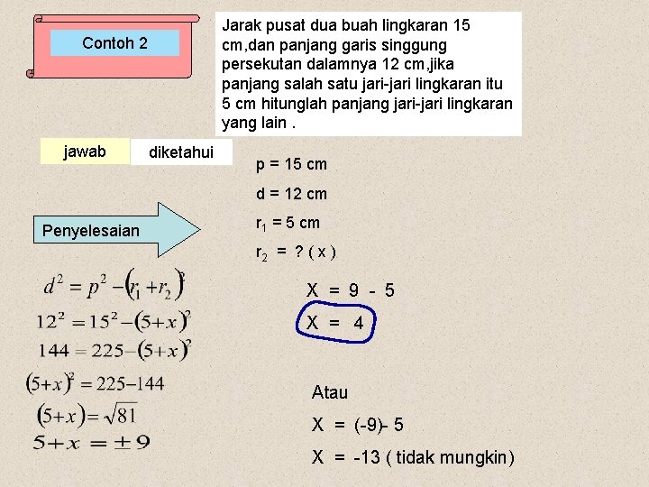Jarak pusat dua buah lingkaran 15 cm, dan panjang garis singgung persekutan dalamnya 12 Jarak pusat dua buah lingkaran 15 cm, dan panjang garis singgung persekutan dalamnya 12