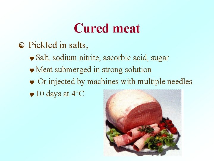Cured meat [ Pickled in salts, Y Salt, sodium nitrite, ascorbic acid, sugar Y