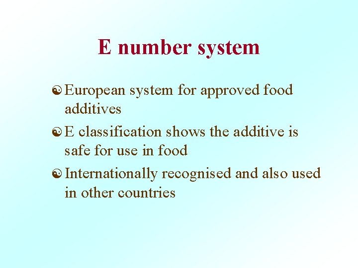 E number system [ European system for approved food additives [ E classification shows