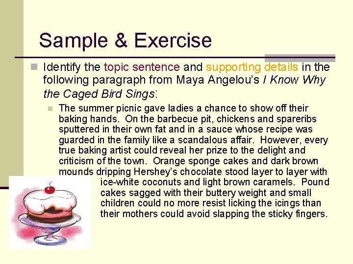 Sample & Exercise n Identify the topic sentence and supporting details in the following