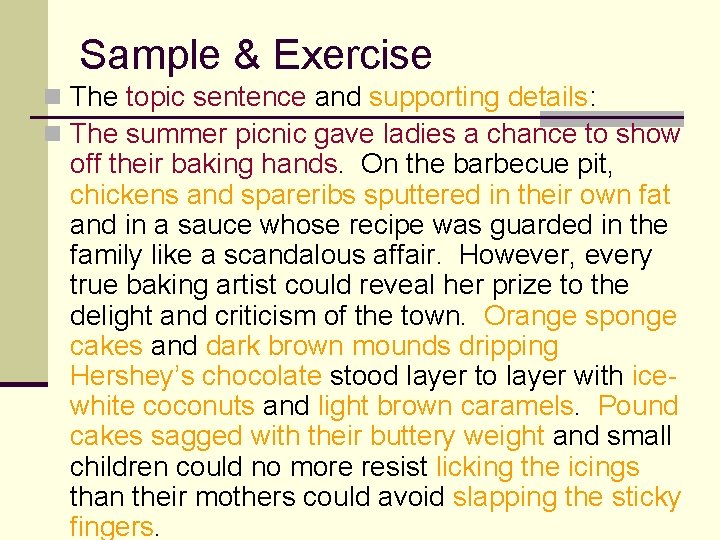 Sample & Exercise n The topic sentence and supporting details: n The summer picnic