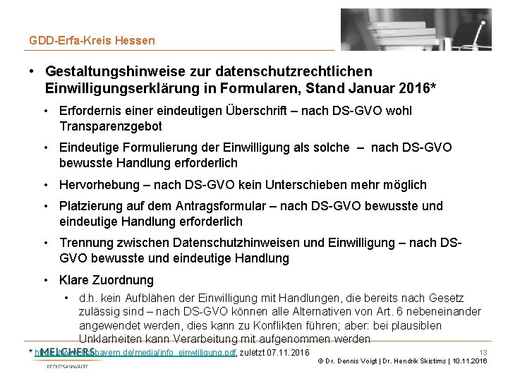 13 GDD-Erfa-Kreis Hessen • Gestaltungshinweise zur datenschutzrechtlichen Einwilligungserklärung in Formularen, Stand Januar 2016* •