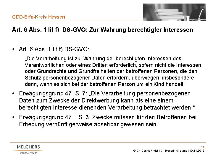 14 GDD-Erfa-Kreis Hessen Art. 6 Abs. 1 lit f) DS-GVO: Zur Wahrung berechtigter Interessen