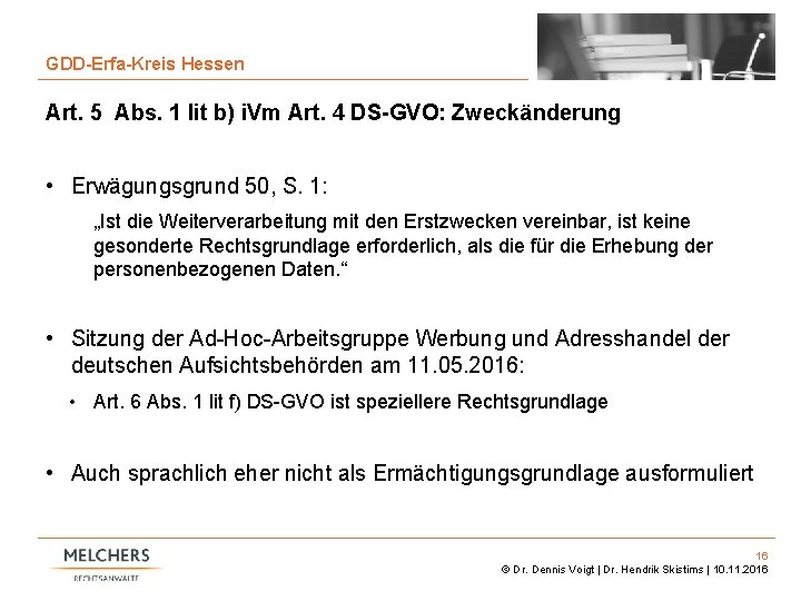 16 GDD-Erfa-Kreis Hessen Art. 5 Abs. 1 lit b) i. Vm Art. 4 DS-GVO: