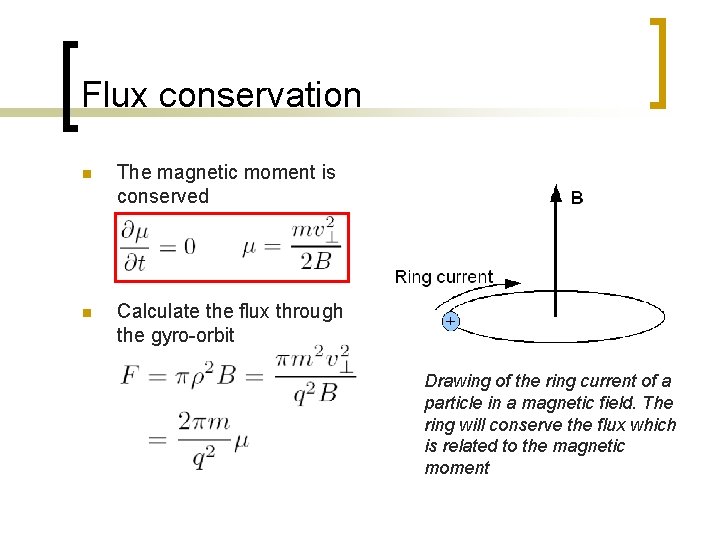 Flux conservation n The magnetic moment is conserved n Calculate the flux through the