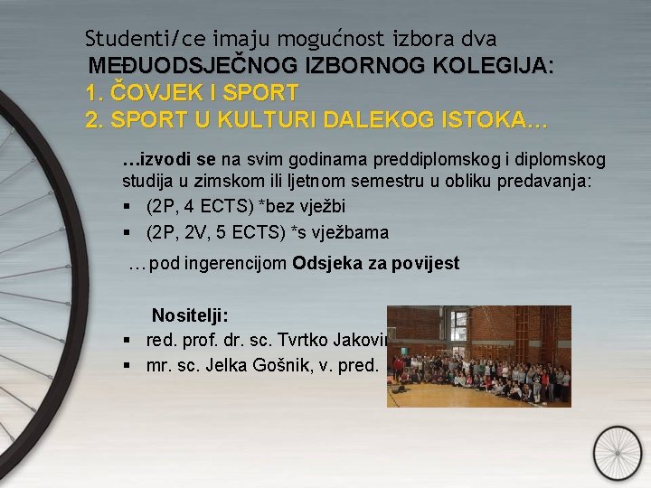  Studenti/ce imaju mogućnost izbora dva MEĐUODSJEČNOG IZBORNOG KOLEGIJA: 1. ČOVJEK I SPORT 2.