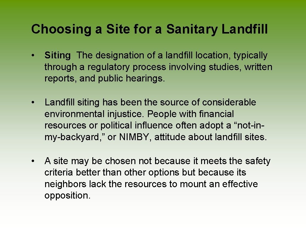 Choosing a Site for a Sanitary Landfill • Siting The designation of a landfill